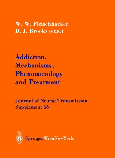 W.W. Fleischhacker, D.J. Brooks - Addiction Mechanisms, Phenomenology and Treatment, Häftad