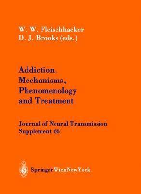 Addiction Mechanisms, Phenomenology and Treatment 1