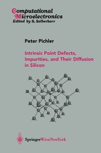 bokomslag Intrinsic Point Defects, Impurities, and Their Diffusion in Silicon