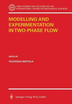 bokomslag Modelling and Experimentation in Two-Phase Flow