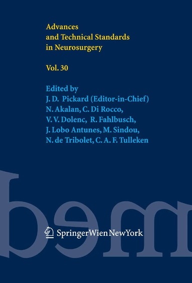 J. D. Pickard, Nejat Akalan, Concezio Di Cuore Rocco, Vinko V. Dolenc, Rudolf Fahlbusch, J. Lobo Antunes, Marc Sindou, Nicolas De Tribolet, Cees A.F. Tulleken - Advances and Technical Standards in Neurosurgery Vol. 30, Inbunden