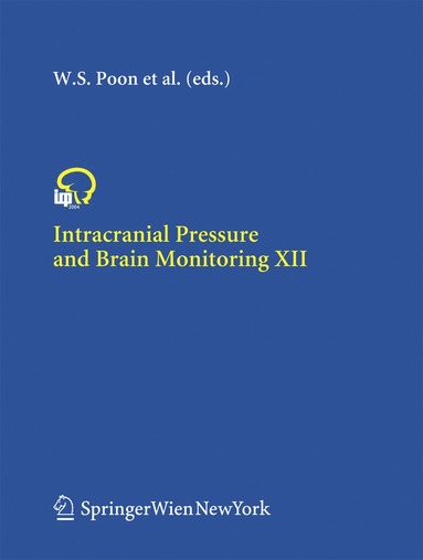 Wai S. Poon, Cees J.J. Avezaat, Matthew Chan, Marek Czosnyka, Keith Goh, Peter J.A. Hutchinson, Yoichi Katayama, J.M.K. Lam, Anthony Marmarou, S.C.P. Ng, John D. Pickard - Intracranial Pressure and Brain Monitoring XII, Inbunden