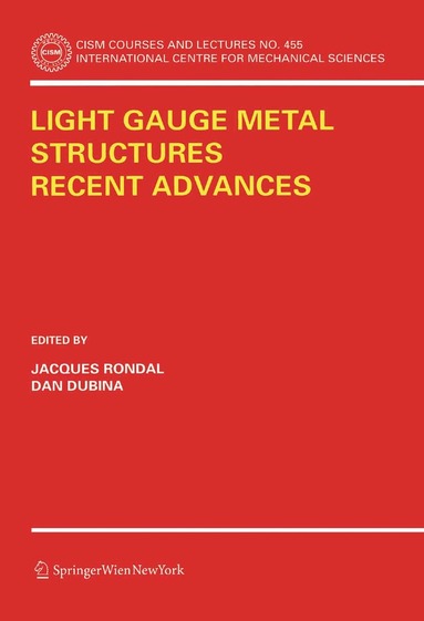 Jacques Rondal, Dan Dubina - Light Gauge Metal Structures Recent Advances, Häftad