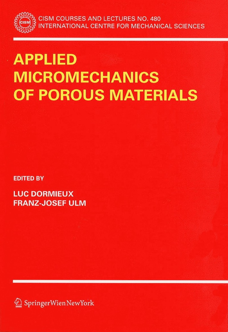 Luc Dormieux, Franz-Josef Ulm - Applied Micromechanics of Porous Materials, Häftad
