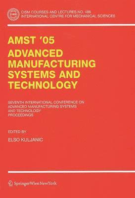 bokomslag AMST'05 Advanced Manufacturing Systems and Technology