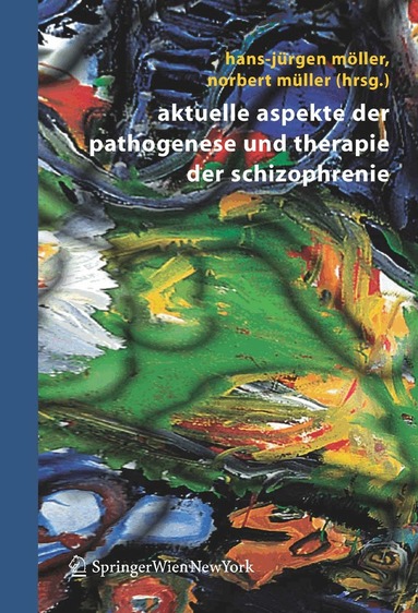 Hans-Jürgen Möller, Norbert Müller - Aktuelle Aspekte der Pathogenese und Therapie der Schizophrenie, Häftad