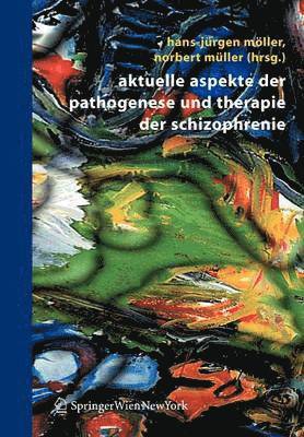 Aktuelle Aspekte der Pathogenese und Therapie der Schizophrenie 1