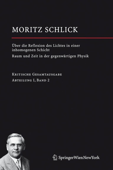 Moritz Schlick, Fynn Ole Engler, Matthias Neuber - Über die Reflexion des Lichtes in einer inhomogenen Schicht / Raum und Zeit in der gegenwärtigen Physik, Inbunden