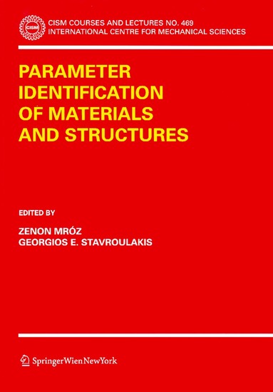 Zenon Mróz, Georgios E. Stavroulakis - Parameter Identification of Materials and Structures, Häftad