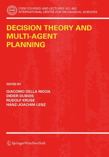 Giacomo Della Riccia, Didier Dubois, Rudolf Kruse, Hans-Joachim Lenz - Decision Theory and Multi-Agent Planning, Häftad