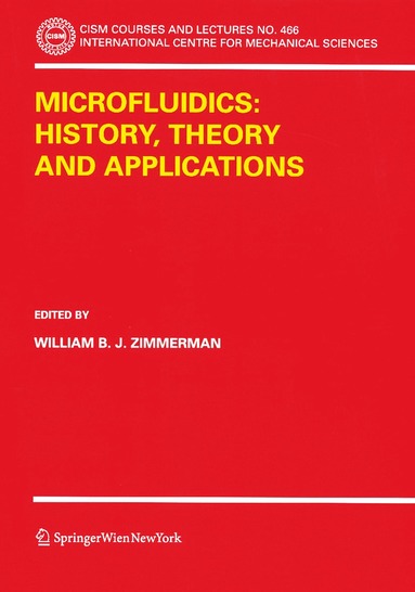 William B. J. Zimmerman - Microfluidics: History, Theory and Applications, Häftad