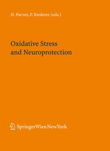 S.H. Parvez, Peter Riederer - Oxidative Stress and Neuroprotection, Inbunden