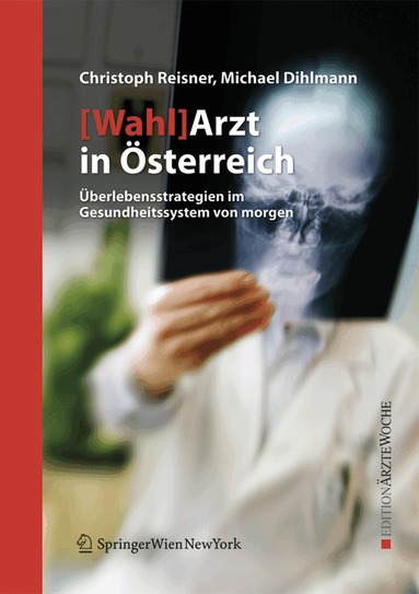 Christoph Reisner, Michael Dihlmann - [Wahl]Arzt in Österreich, Häftad