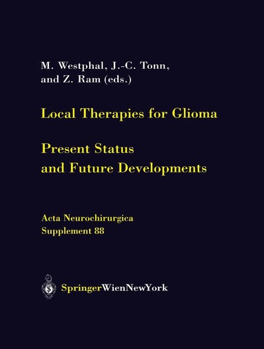 M. Westphal, J.-C. Tonn, Z. Ram - Local Therapies for Glioma, Inbunden