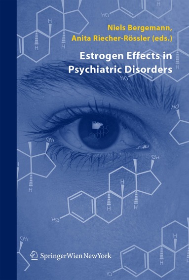 Niels Bergemann, Anita Riecher-Rössler - Estrogen Effects in Psychiatric Disorders, Inbunden