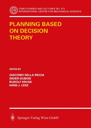 Giacomo Della Riccia, Rudolf Kruse, Didier Dubois, Hans-J. Lenz - Planning Based on Decision Theory, Häftad
