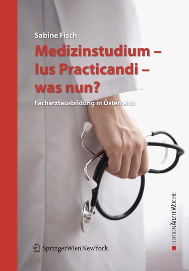 Sabine Fisch - Medizinstudium - Ius Practicandi - was nun?, Häftad