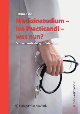 bokomslag Medizinstudium - Ius Practicandi - was nun?