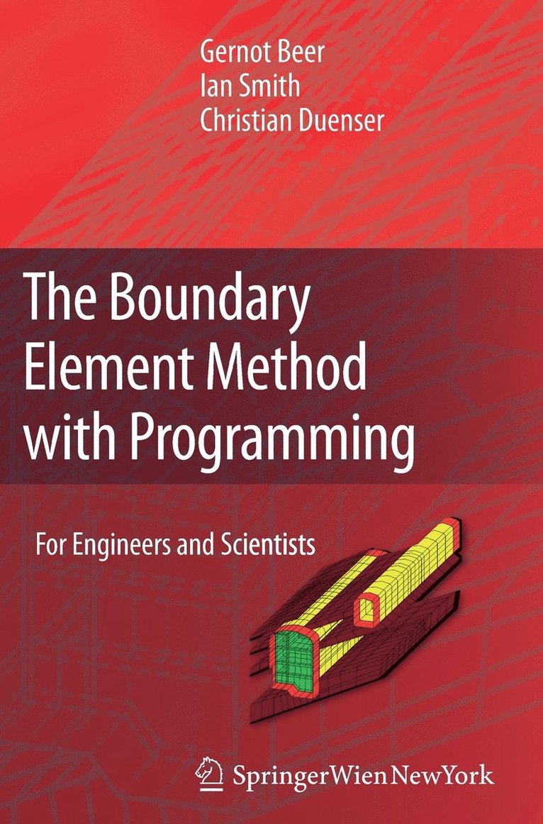 Gernot Beer, Ian Smith, Christian Duenser - The Boundary Element Method with Programming: For Engineers and Scientists, Inbunden