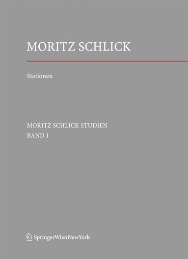 Friedrich Stadler, Hans Jürgen Wendel - Stationen. Dem Philosophen und Physiker Moritz Schlick zum 125. Geburtstag, Inbunden