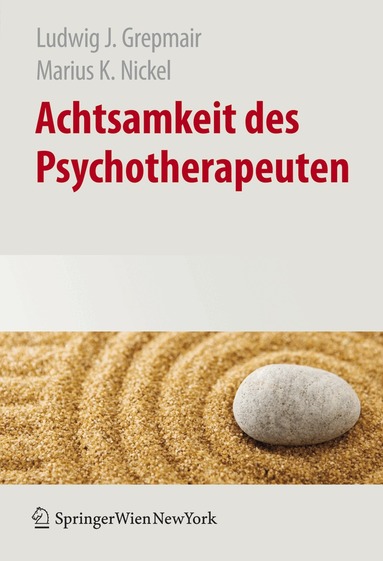 Ludwig Grepmair, Marius Nickel - Achtsamkeit des Psychotherapeuten, Inbunden