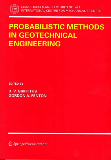 D. V. Griffiths, G. A. Fenton - Probabilistic Methods in Geotechnical Engineering, Häftad
