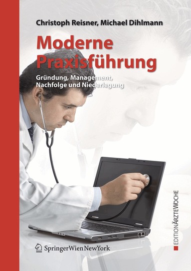 Christoph Reisner, Michael Dihlmann - Moderne Praxisführung, Häftad