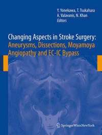 bokomslag Changing Aspects in Stroke Surgery: Aneurysms, Dissection, Moyamoya angiopathy and EC-IC Bypass