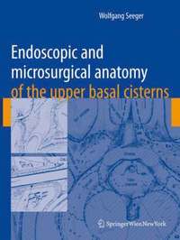 bokomslag Endoscopic and microsurgical anatomy of the upper basal cisterns