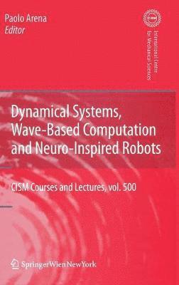 Dynamical Systems, Wave-Based Computation and Neuro-Inspired Robots 1