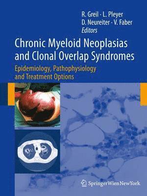 bokomslag Chronic Myeloid Neoplasias and Clonal Overlap Syndromes