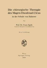 bokomslag Die chirurgische Therapie des Magen-Duodenal-Ulcus in der Schule von Haberer