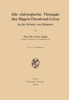 bokomslag Die chirurgische Therapie des Magen-Duodenal-Ulcus in der Schule von Haberer