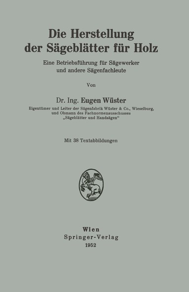Eugen Wüster - Die Herstellung der Sägeblätter für Holz, Häftad