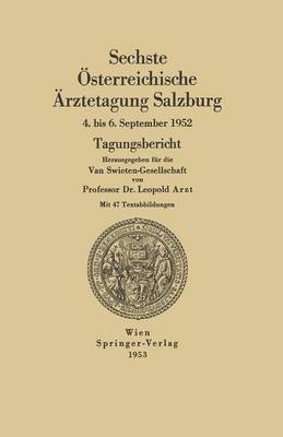 Sechste sterreichische rztetagung Salzburg, 4. bis 6. September 1952 1