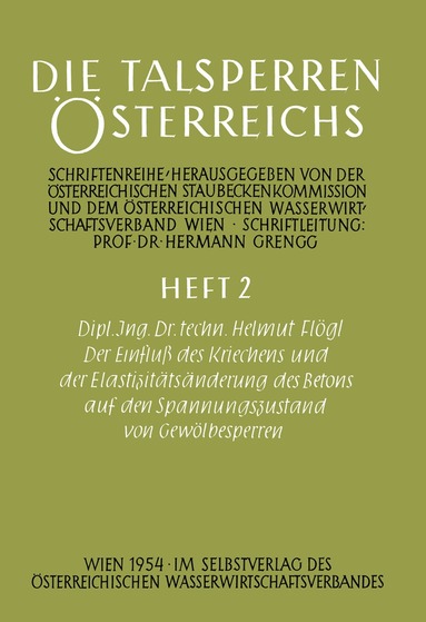 Helmut Flögl - Der Einfluß des Kriechens und der Elastizitätsänderung des Betons auf den Spannungszustand von Gewölbesperren, Häftad