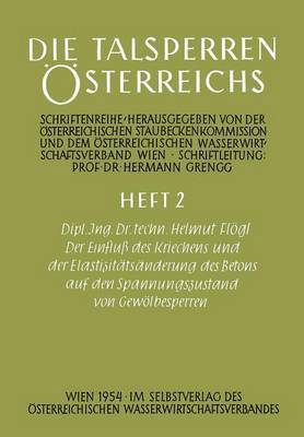 Der Einfluß des Kriechens und der Elastizitätsänderung des Betons auf den Spannungszustand von Gewölbesperren