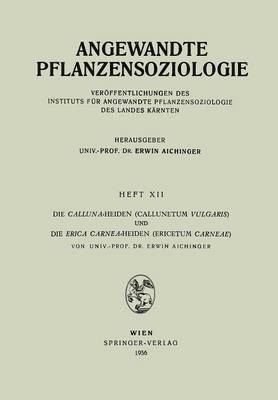 Die Calluna-Heiden (Callunetum Vulgaris) und Die Erica Carnea-Heiden (Ericetum Carneae) 1