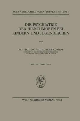 bokomslag Die Psychiatrie der Hirntumoren bei Kindern und Jugendlichen