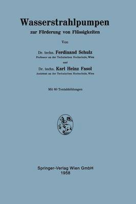Ferdinand Schulz, Karl H. Fasol - Wasserstrahlpumpen zur Förderung von Flüssigkeiten, Häftad