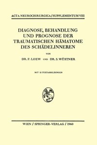 bokomslag Diagnose, Behandlung und Prognose der Traumatischen Hmatome des Schdelinneren