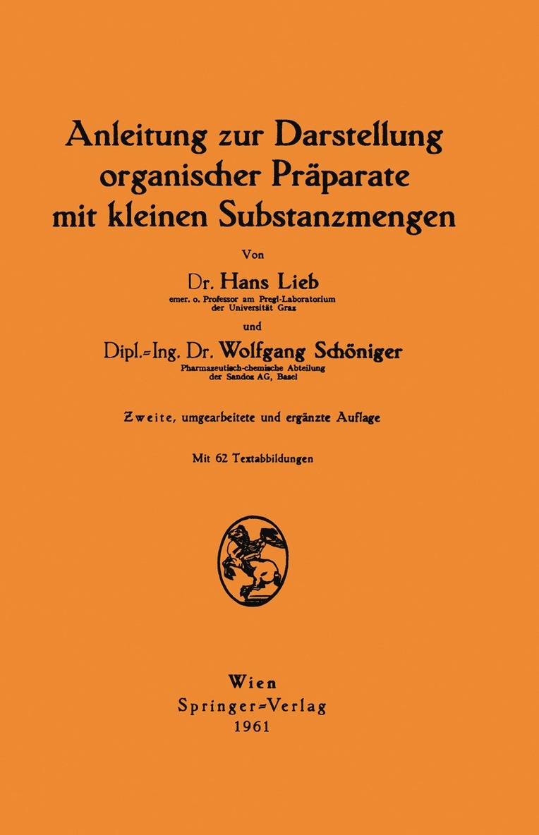 Hans Lieb, Wolfgang Schöniger - Anleitung zur Darstellung organischer Präparate mit kleinen Substanzmengen, Häftad