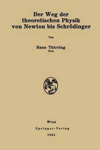 bokomslag Der Weg der theoretischen Physik von Newton bis Schrdinger