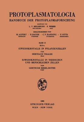 Eiweisskristalle in Pflanzenzellen. Eiweisskristalle in tierischen und menschlichen Zellen