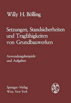 Setzungen, Standsicherheiten und Tragfhigkeiten von Grundbauwerken 1