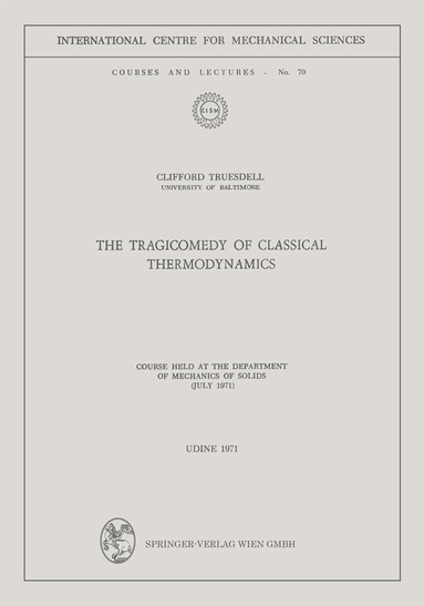 Clifford Truesdell - Tragicomedy of Classical Thermodynamics, Häftad