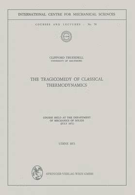 The Tragicomedy of Classical Thermodynamics 1