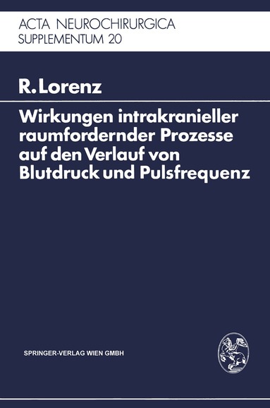 R. Lorenz - Wirkungen intrakranieller raumfordernder Prozesse auf den Verlauf von Blutdruck und Pulsfrequenz, Häftad