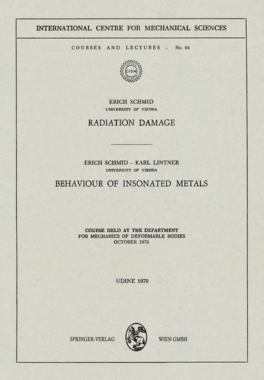 Erich Schmid, Karl Lintner - Radiation Damage. Behaviour of Insonated Metals, Häftad