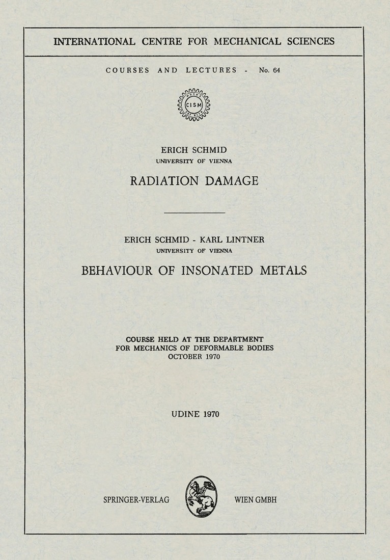 Erich Schmid, Karl Lintner - Radiation Damage. Behaviour of Insonated Metals, Häftad
